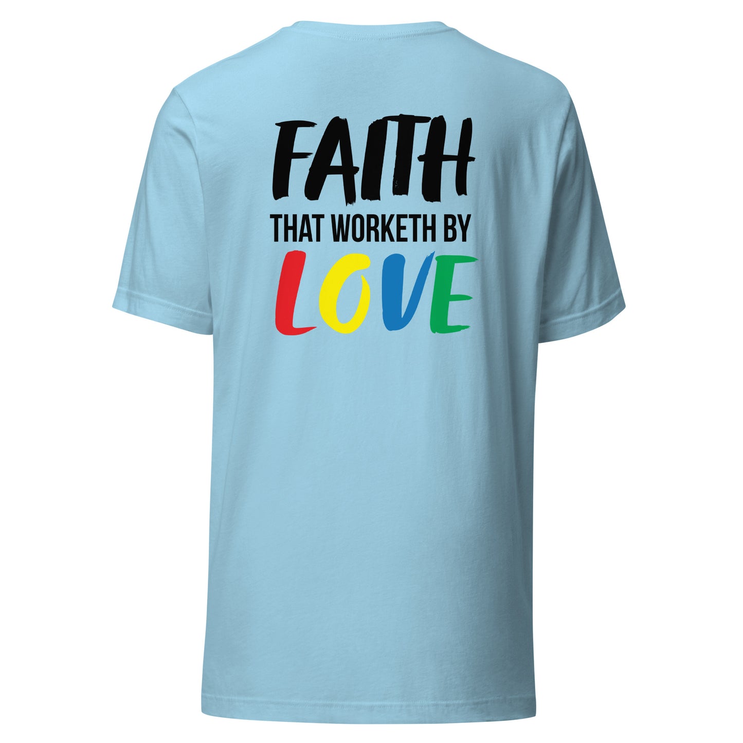 Unisex Faith that Worketh by Love T-shirt